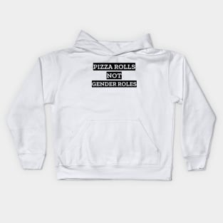 Pizza Rolls Not Gender Rolls Kids Hoodie